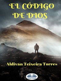 El Código De Dios - Aldivan  Teixeira Torres - ebook