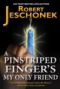 A Pinstriped Finger's My Only Friend - Robert Jeschonek - ebook
