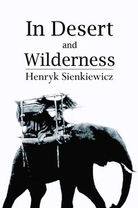 In Desert and Wilderness - Henryk Sienkiewicz - ebook