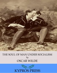 The Soul of Man under Socialism - Oscar Wilde - ebook