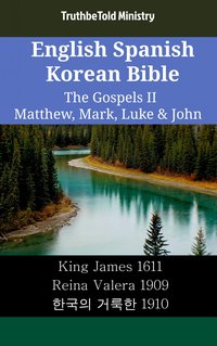 English Spanish Korean Bible - The Gospels II - Matthew, Mark, Luke & John - TruthBeTold Ministry - ebook