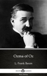 Ozma of Oz by L. Frank Baum - Delphi Classics (Illustrated) - L. Frank Baum - ebook