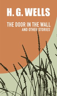 The Door in the Wall - H. G. Wells - ebook