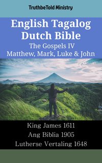English Tagalog Dutch Bible - The Gospels IV - Matthew, Mark, Luke & John - TruthBeTold Ministry - ebook