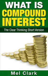 What Is Compound Interest - Mel Clark - ebook