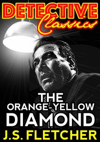 The Orange-Yellow Diamond - J.S. Fletcher - ebook