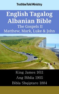 English Tagalog Albanian Bible - The Gospels II - Matthew, Mark, Luke & John - TruthBeTold Ministry - ebook