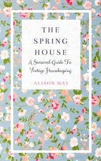 The Spring House - Alison May - ebook