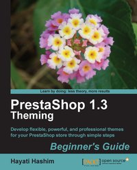PrestaShop 1.3 Theming - Beginner's Guide - Hayati Hashim - ebook