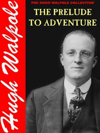 The Prelude to Adventure - Hugh Walpole - ebook