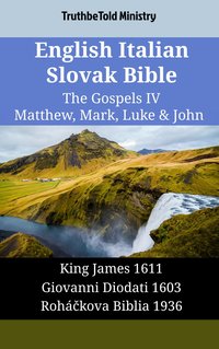English Italian Slovak Bible - The Gospels IV - Matthew, Mark, Luke & John - TruthBeTold Ministry - ebook