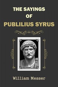 The Sayings of Publilius Syrus - William Messer - ebook