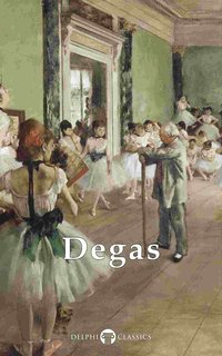Delphi Complete Works of Edgar Degas (Illustrated) - Edgar Degas - ebook