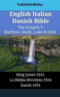 English Italian Danish Bible - The Gospels V - Matthew, Mark, Luke & John - TruthBeTold Ministry - ebook