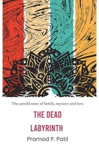 The Dead Labyrinth - Pramod P. Patil - ebook