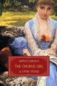 The Chorus Girl and Other Stories - Anton Chekhov - ebook