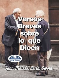 Versos Breves Sobre Lo Que Dicen - Juan Moisés De La Serna - ebook