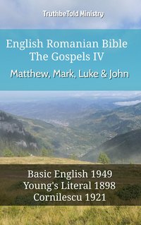 English Romanian Bible - The Gospels IV - Matthew, Mark, Luke & John - TruthBeTold Ministry - ebook