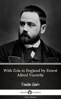 With Zola in England by Ernest Alfred Vizetelly (Illustrated) - Ernest Alfred Vizetelly - ebook
