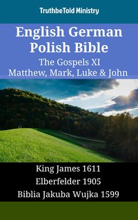 English German Polish Bible - The Gospels XI - Matthew, Mark, Luke & John - TruthBeTold Ministry - ebook