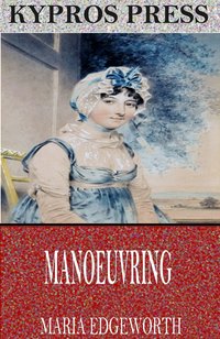 Manoeuvring - Maria Edgeworth - ebook