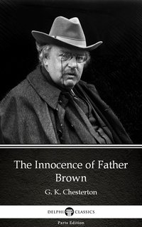 The Innocence of Father Brown by G. K. Chesterton (Illustrated) - G. K. Chesterton - ebook