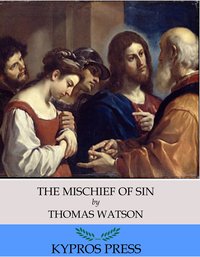 The Mischief of Sin - Thomas Watson - ebook