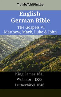English German Bible - The Gospels VI - Matthew, Mark, Luke & John - TruthBeTold Ministry - ebook