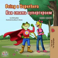 Being a Superhero (English Russian Bilingual Book) - Liz Shmuilov - ebook