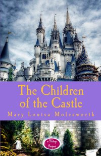The Children of the Castle - Mary Louisa Molesworth - ebook