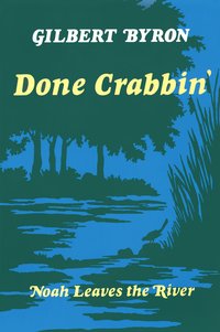 Done Crabbin’ - Gilbert Byron - ebook