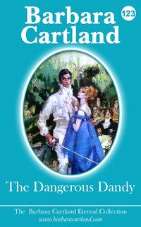 The Dangerous Dandy - Barbara Cartland - ebook