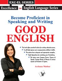 Become Proficient In Speaking And Writing - Good English - Archana Mathur - ebook