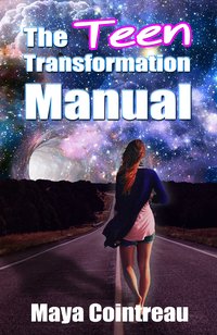 The Teen Transformation Manual - Maya Cointreau - ebook