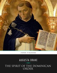 The Spirit of the Dominican Order - Augusta Drane - ebook