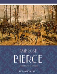 What I Saw of Shiloh - Ambrose Bierce - ebook