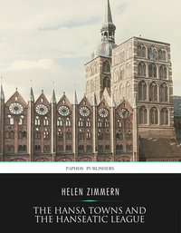 The Hansa Towns and the Hanseatic League - Helen Zimmern - ebook