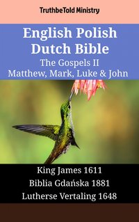 English Polish Dutch Bible - The Gospels II - Matthew, Mark, Luke & John - TruthBeTold Ministry - ebook