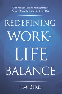 Redefining Work-Life Balance - Jim Bird - ebook