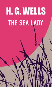 The Sea Lady - H. G. Wells - ebook
