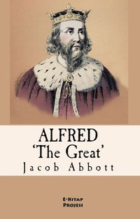 Alfred the Great - Jacob Abbott - ebook