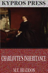 Charlotte’s Inheritance - M.E. Braddon - ebook