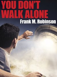 You Don't Walk Alone - Frank M. Robinson - ebook