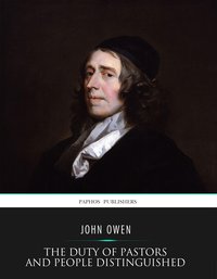 The Duty of Pastors and People Distinguished - John Owen - ebook