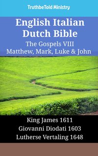 English Italian Dutch Bible - The Gospels VIII - Matthew, Mark, Luke & John - TruthBeTold Ministry - ebook