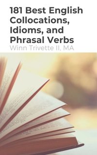 181 Best English Collocations, Idioms, and Phrasal Verbs - Winn Trivette II - ebook