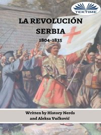 La Revolución Serbia - History Nerds - ebook
