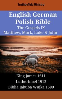 English German Polish Bible - The Gospels IX - Matthew, Mark, Luke & John - TruthBeTold Ministry - ebook