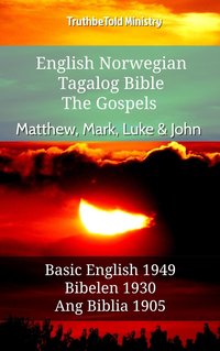 English Norwegian Tagalog Bible - The Gospels - Matthew, Mark, Luke & John - TruthBeTold Ministry - ebook