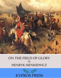 On the Field of Glory - Henryk Sienkiewicz - ebook